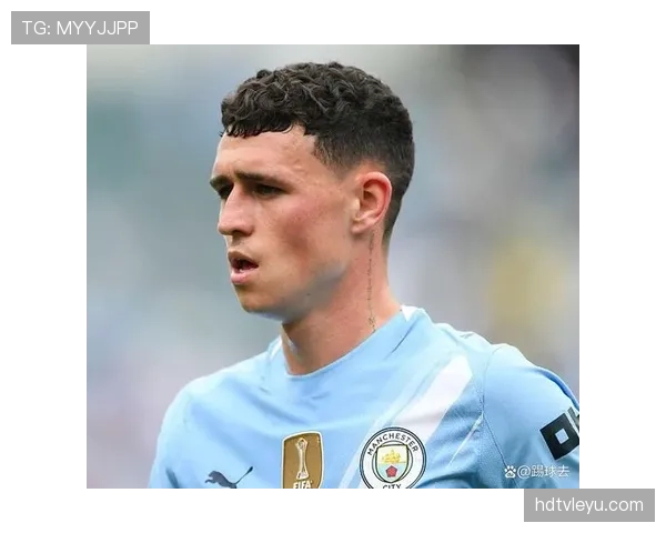 曼城队友盛赞福登：训练场上展现领袖潜质，持续蜕变引关注